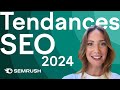 Tendances seo et marketing 2024  ce que vous devez savoir