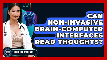 Can Non-Invasive Brain-Computer Interfaces Read Thoughts? - Neurotech Insight Pro