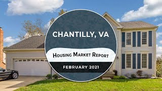 February 2021 - Housing Report for Chantilly Virginia #ChantillyHomes