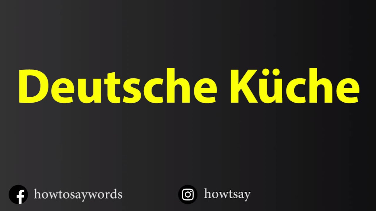 how-to-pronounce-deutsche-kuche-youtube