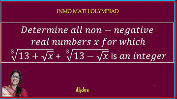 How to Find All Non-Negative Real Numbers for Integer Values of ∛(13+√x) + ∛(13−√x)