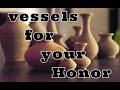 Make us vessels for your Honor. shofar.