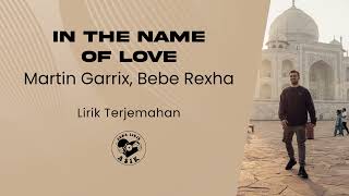 Martin Garrix, Bebe Rexha - In The Name Of Love Lirik Lagu Terjemahan