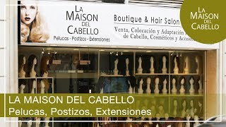 Pelucas España - La Maison del Cabello - Pelucas Oncológicas
