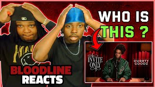 DURRTY GOODZ | INVITE ONLY [FREESTYLE] | BLOODLINE REACTS | DURRTY GOODZ IS AN ELITE RAPPER !!!
