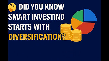 Did You Know Smart Investing Starts with Diversification?