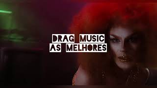 Drag Music 🌈👄 As Melhores de Todos os Tempos