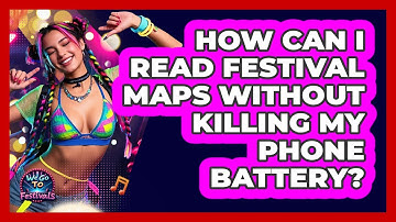 How Can I Read Festival Maps Without Killing My Phone Battery? - We Go To Festivals