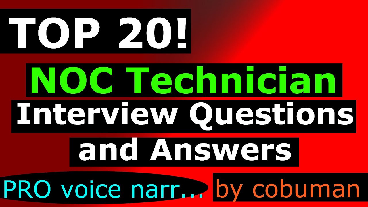  New Update  TOP 20 NOC TECHNICIAN INTERVIEW QUESTIONS AND ANSWERS FINAL