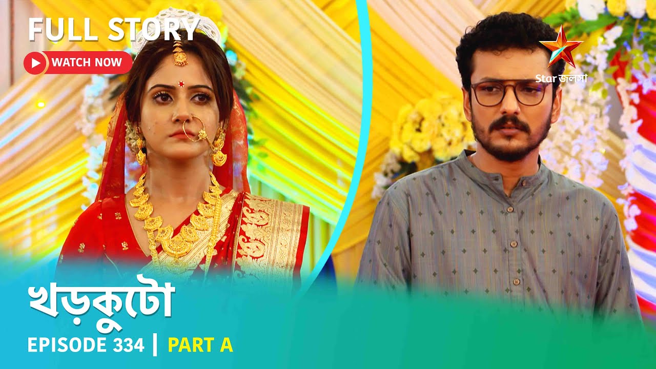 Full Story | Khorkuto | Episode 334 | Part A