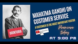 Views of Mahatma Gandhi on Customer Service | A customer is the most important visitor