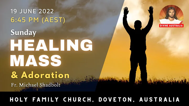 Sunday Healing Mass | 6:45 PM (AEST) 19 JUNE | Fr. Michael Shadbolt | DIVINE AUSTRALIA