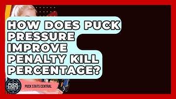How Does Puck Pressure Improve Penalty Kill Percentage? - Puck Stats Central