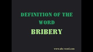 Definition of the word Bribery