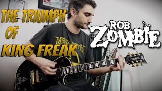 Rob Zombie &#39;The Triumph Of King Freak&#39; GUITAR COVER (NEW SONG 2020)