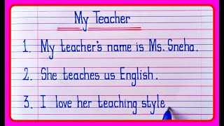 10 Lines On My Teacher In English | My Teacher Essay In English 10 Lines