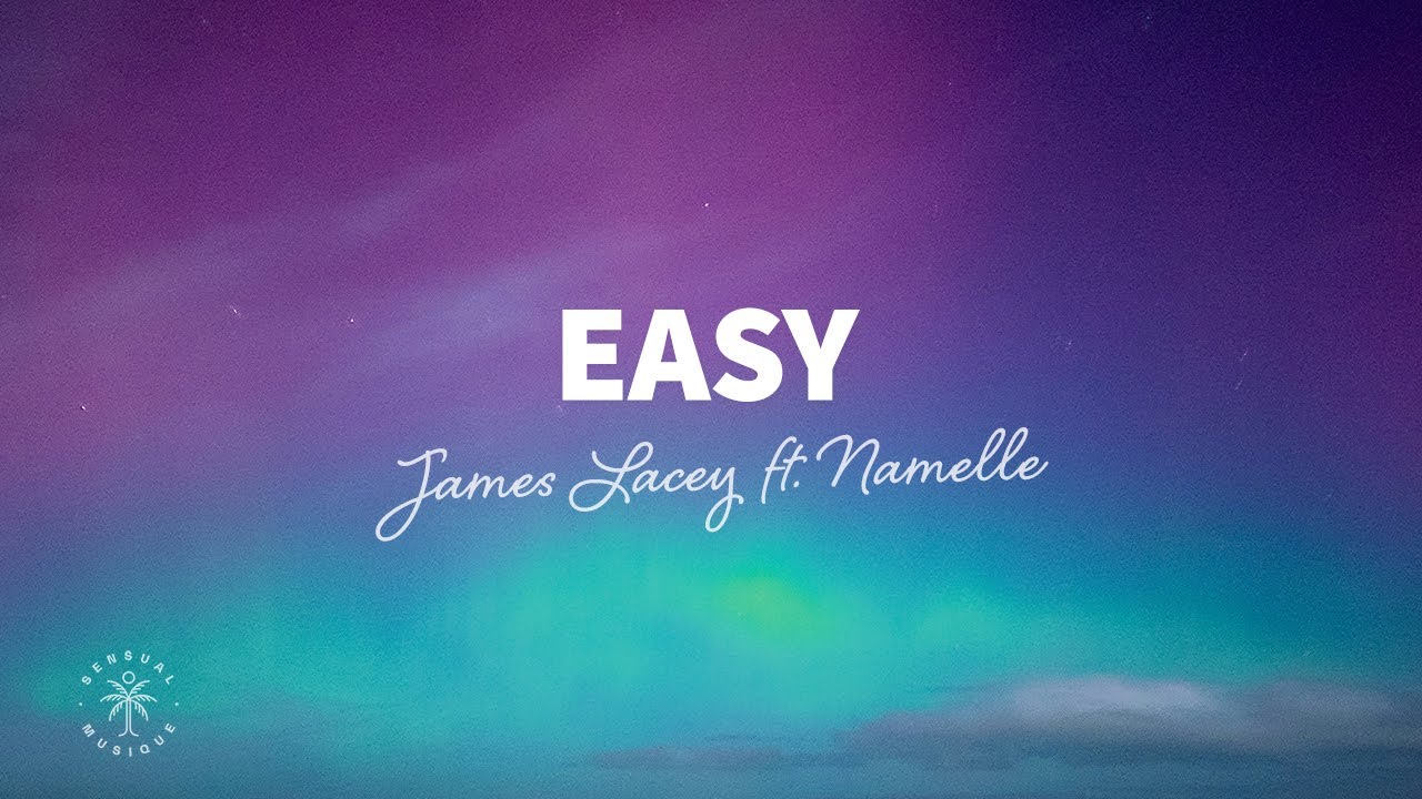 Watch James Lacey - Easy (Lyrics) ft. Namelle on YouTube Watch James Lacey - Easy (Lyrics) ft. Namelle on YouTube