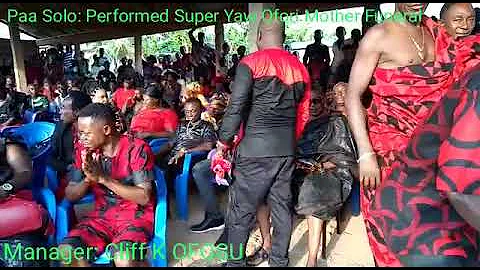 Paa Solo Performed Super Yaw Ofori Mother`s Funeral