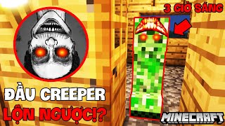 ĐẦU CỦA CREEPER SẼ BỊ LỘN NGƯỢC LÚC 3 GIỜ SÁNG TRONG THẾ GIỚI MINECRAFT VÀ ĐIỀU BẠN KHÔNG NÊN LÀM!!?