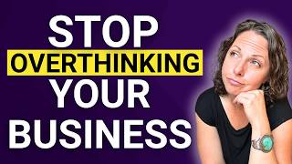 Overthinking is Blocking Your Success: Here’s How to Trust Your Gut + Decide Faster