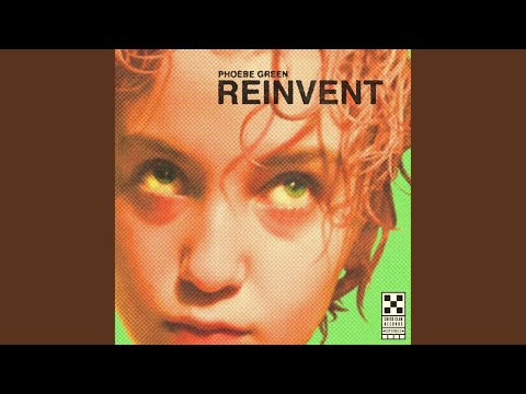 Phoebe Green — Reinvent