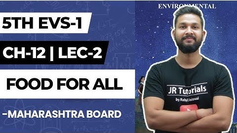 5th EVS-1 | Chapter 12 | Food for All | Lecture 2 | Maharashtra Board |