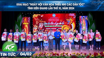 Khai mạc "Ngày hội văn hoá thiếu nhi các dân tộc" tỉnh Kiên Giang lần thứ XI, năm 2024 I THKG