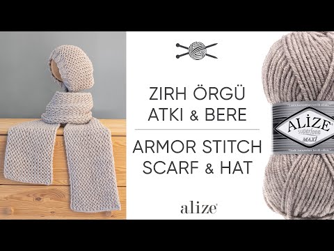 Alize Superlana Maxi ile Zırh Örgü Atkı ve Bere • Armor Stitch Scarf & Hat • Шарф – шапка