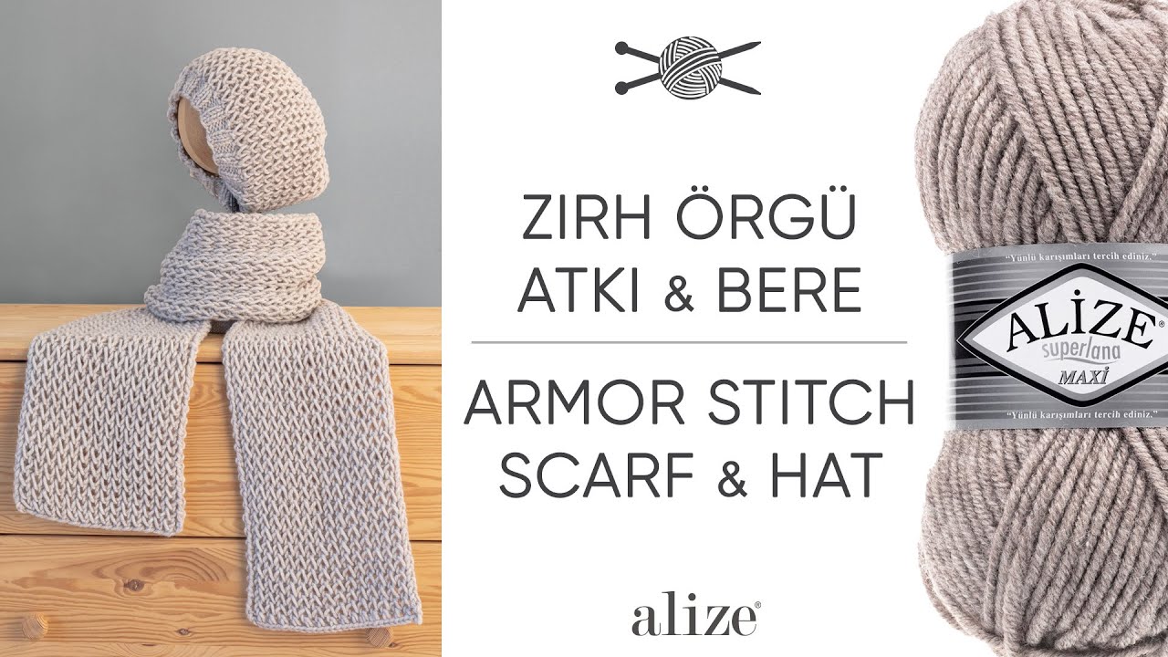 Alize Superlana Maxi ile Zırh Örgü Atkı ve Bere • Armor Stitch Scarf & Hat • Шарф – шапка