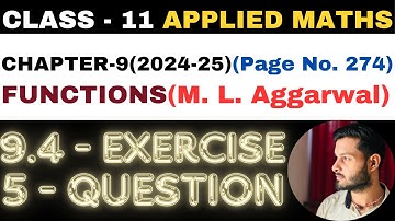 5 Question Exercise 9.4 l Chapter 9 l FUNCTIONS l Class 11th Applied Maths l M L Aggarwal 2024-25