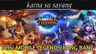 🎤parody karna su sayang versi || NAMA NAMA HIRO MOBILE LEGENDS