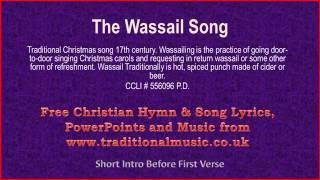 The Wassail Song(full verses) - Christmas Carols Lyrics & Music