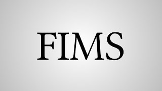 What Does "FIMS" Stand For?