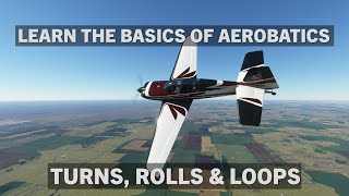 Performing Aerobatics in The Extra 330 | Microsoft Flight Simulator Tutorial