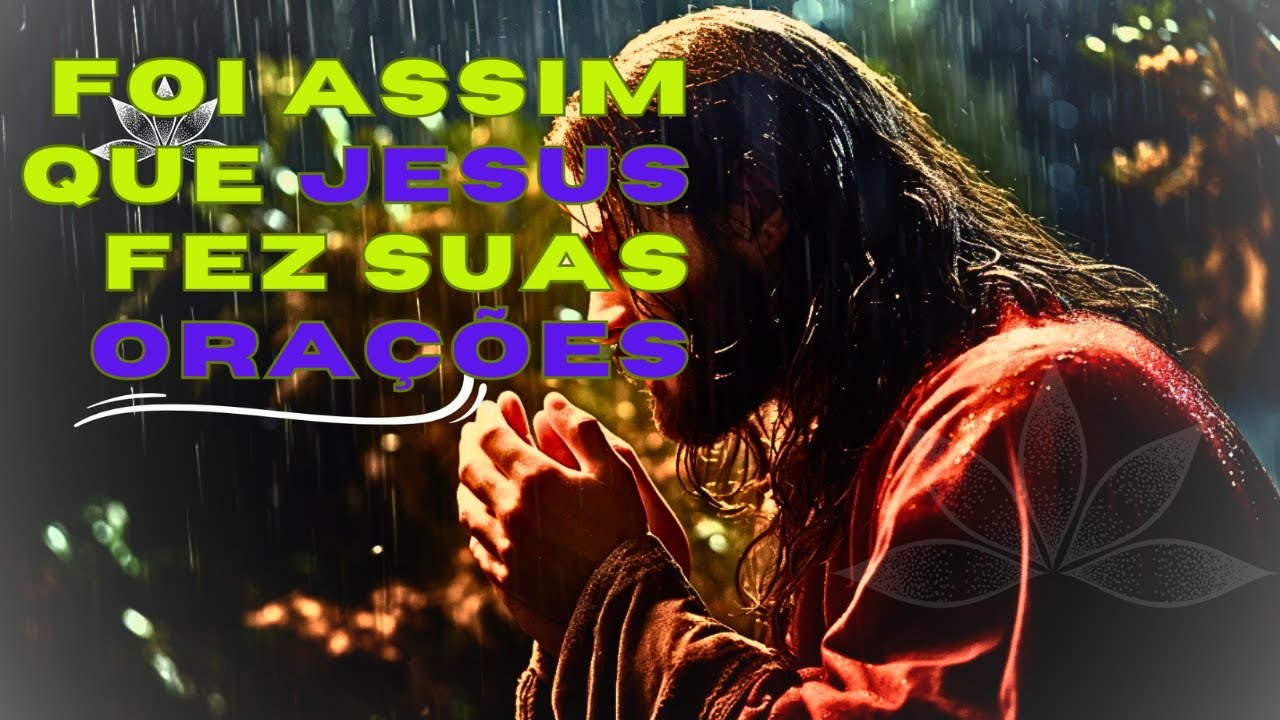 FOI ASSIM QUE JESUS FEZ SUASN ORAÇÕES
