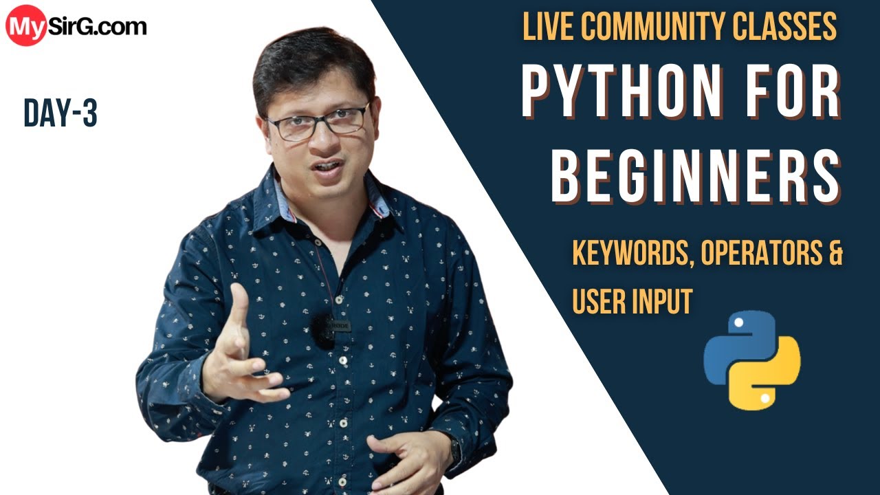 Keywords, Operators and User input in Python | LIVE Community Classes ...
