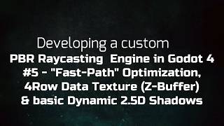 Developing a Custom Raycaster in Godot 4 #5 - "Fast-Path", 4Row Data Texture & Dynamic 2.5D Shadows