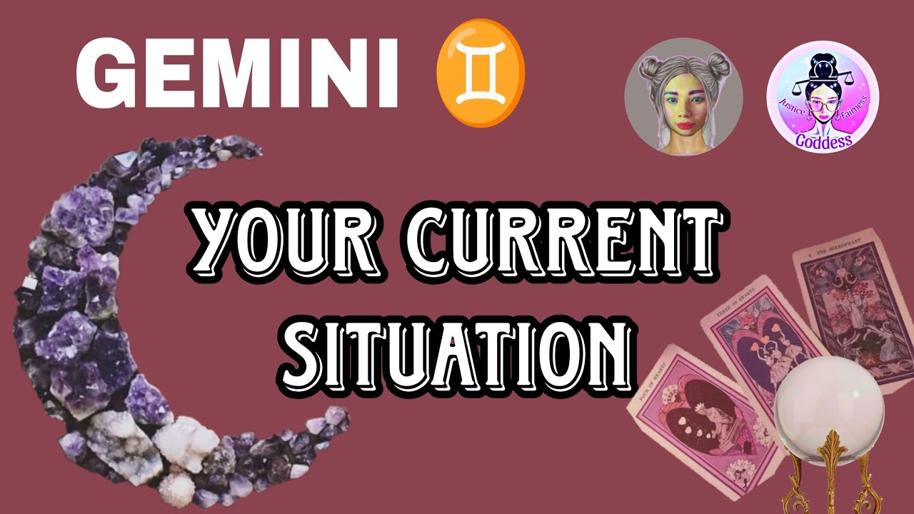 GEMINI ♊ YOUR CURRENT SITUATION 💔 ADVICE FROM UNIVERSE ⭐ - YouTube