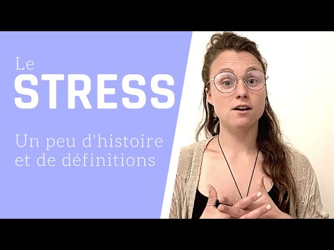 Vidéo: Stress : Mode D'emploi Définition, Histoire Du Terme Stress