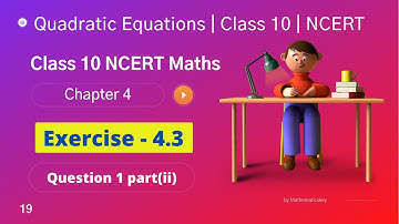 | Quadratic Equations | Chapter- 4 Exercise - 4.3 I Question 1 Part (ii) | NCERT Maths Class-10 |
