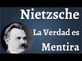 Nietzsche; Mentira la Verdad