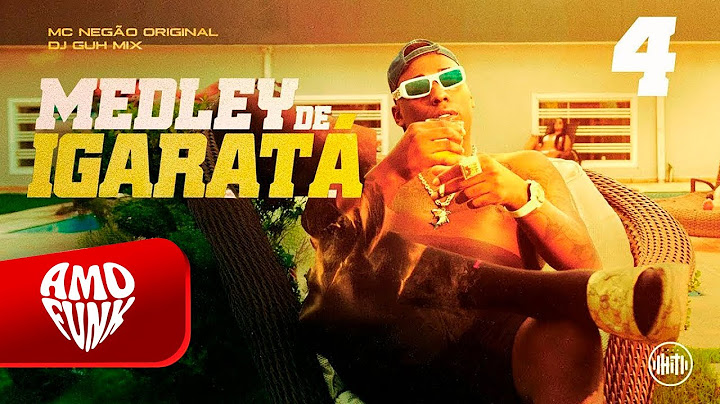 MEDLEY DE IGARATÁ 4 - MC Negão Original (DJ Guh Mix)
