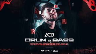 How to Drum &amp; Bass with AC13 - In-Depth DnB Drop Tutorial (Chase &amp; Status,   Bou, Hedex, Turno)