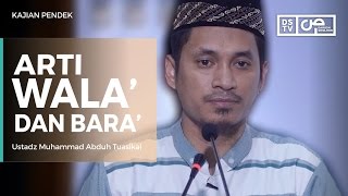 Arti Wala' dan Bara' - Ustadz M Abduh Tuasikal