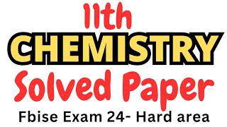 11th Chemistry MCQS Solution Hard Area paper Fbise Exam 2024