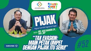 PIJAK #52 – Belajar dari Kasus Tax Evasion: Apa yang Harus Kita Waspadai Update