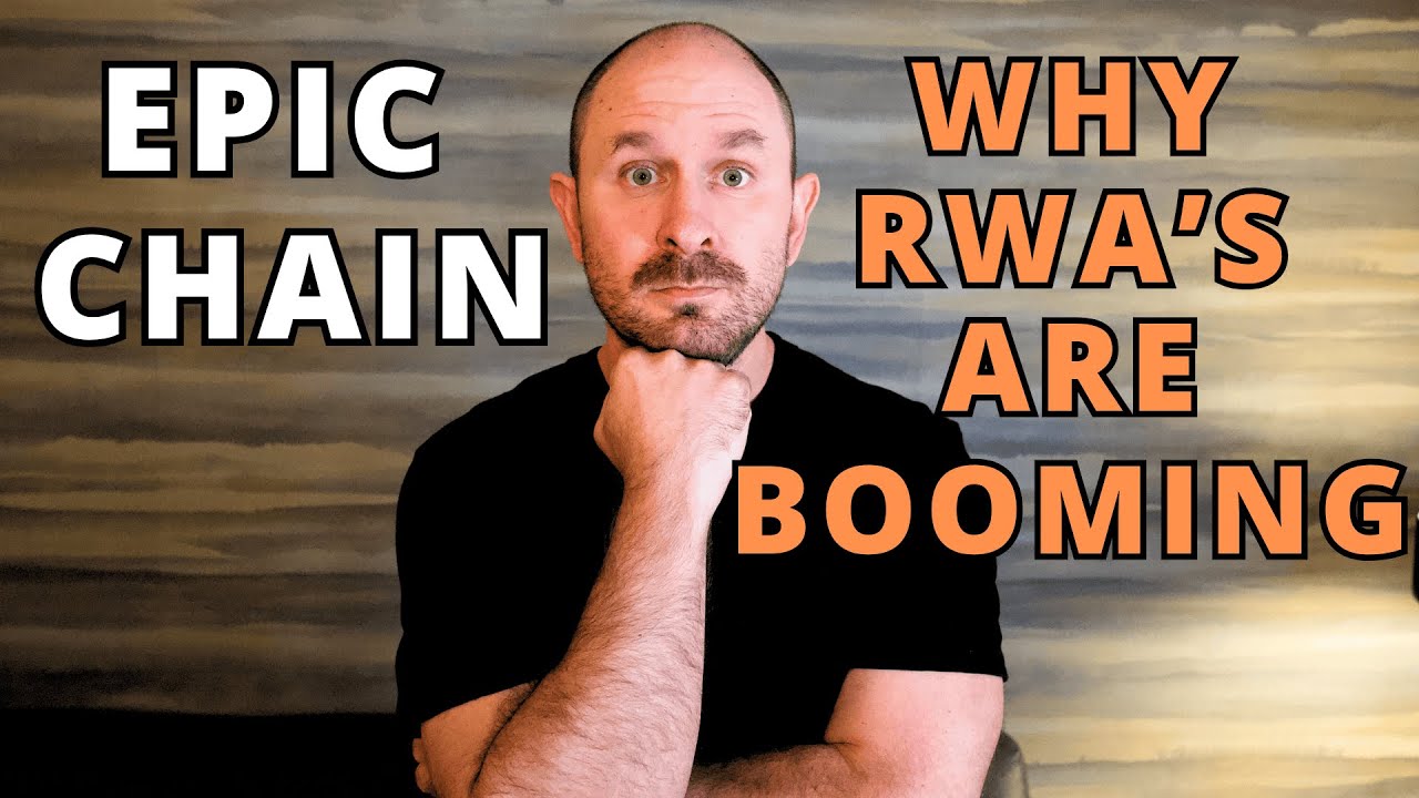 Why Institutions Are Betting Big on RWAs – Epic Chain Deep Dive