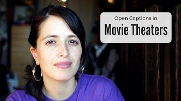 Open Captions in Movie Theaters - Jessica Flores