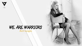 Avril Lavigne - We Are Warriors (Lyric)