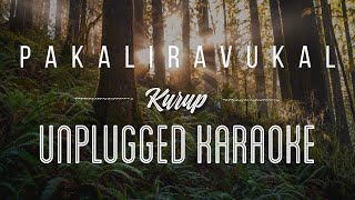 Pakaliravukal - Karaoke with Lyrics | Kurup | Dulquer Salman | Sushin Shyam | Sebin Xavier Musical